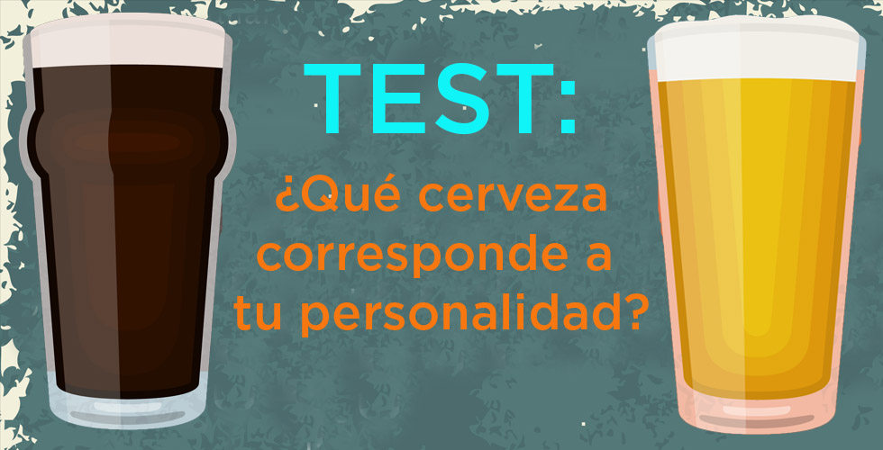 
	     TEST: ¿Qué cerveza corresponde a tu personalidad?