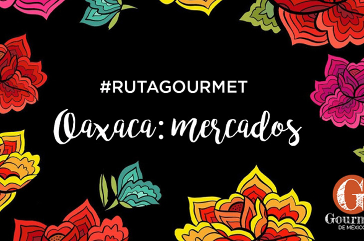 
					#RutaGourmet Mercado Benito Juárez, Oaxaca